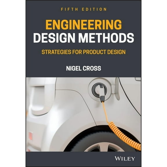 Engineering Design Methods: Strategies for Product Design, (Paperback)