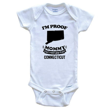 

I m Proof Mommy Can t Resist Guys From Connecticut One Piece Baby Bodysuit - Funny One Piece Baby Bodysuit