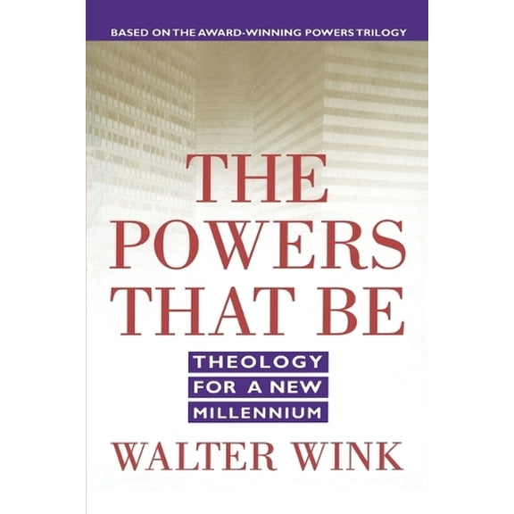 Pre-Owned The Powers That Be: Theology for a New Millennium (Paperback) 0385487525 9780385487528