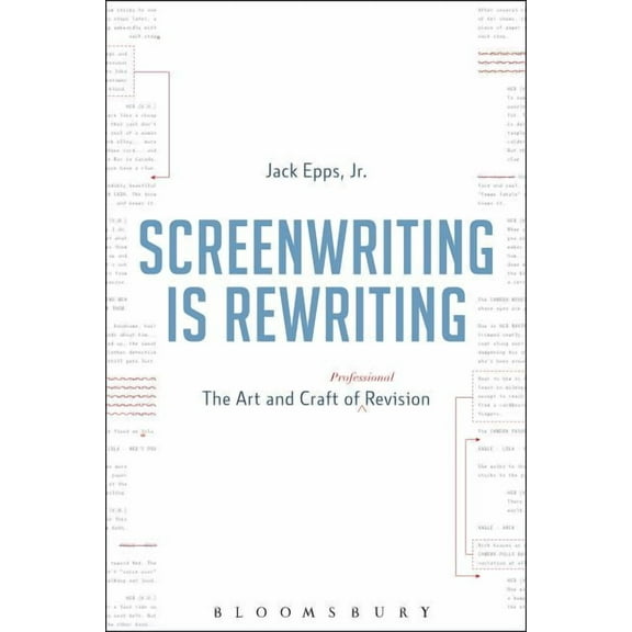 Screenwriting Is Rewriting: The Art and Craft of Professional Revision, (Paperback)
