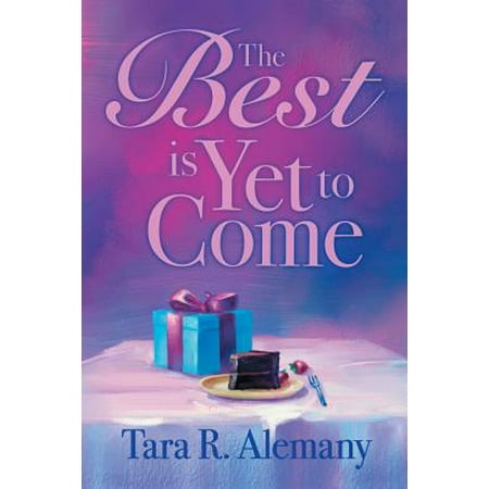 The Best Is Yet to Come (The Best Has Yet To Come Meaning)