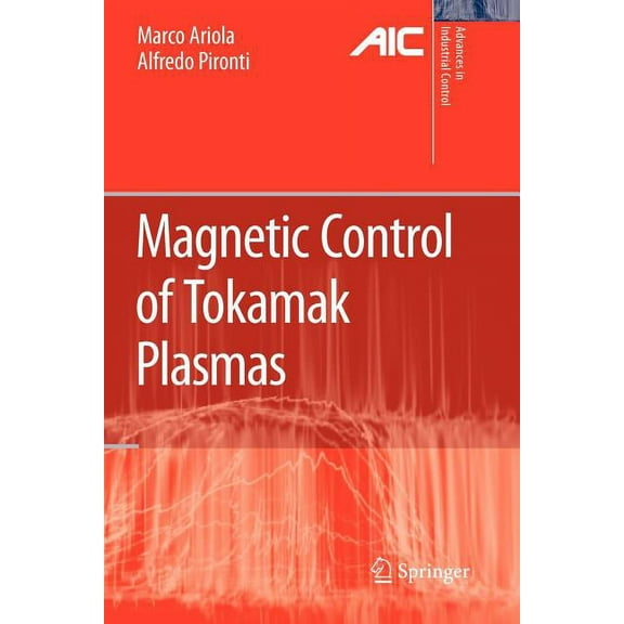 Advances in Industrial Control Magnetic Control of Tokamak Plasmas, (Paperback)