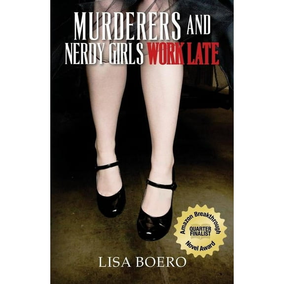 Murderers and Nerdy Girls Work Late (Paperback) by Lisa Boero