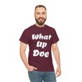 thumbnail image 6 of What Up Doe Slang Greeting Unisex Cotton T Shirt No Graphic White Letters, 6 of 12