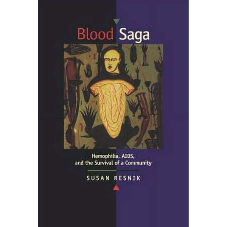Blood Saga: Hemophilia, Aids, and the Survival of a Community, Updated Edition with a New Preface, Used [Hardcover]