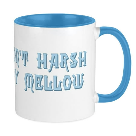 

CafePress - Don t Harsh My Mellow Mug - Ceramic Coffee Tea Novelty Mug Cup 11 oz
