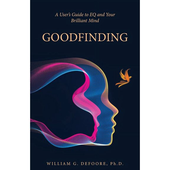 Goodfinding: A User's Guide to EQ and Your Brilliant Mind, (Paperback)