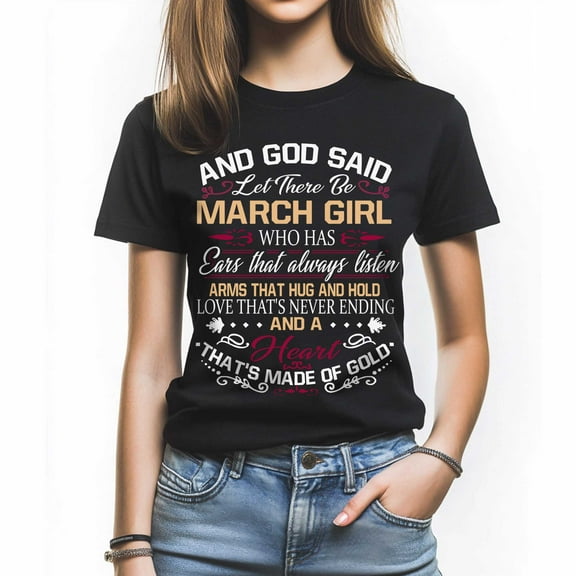 And God Said Let There Be March Girl T-Shirt - Inspirational Quote Tee for Women - Funny Birthday Gift