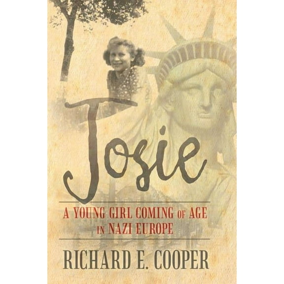 Josie : A Young Girl Coming of Age in Nazi Europe (Paperback)