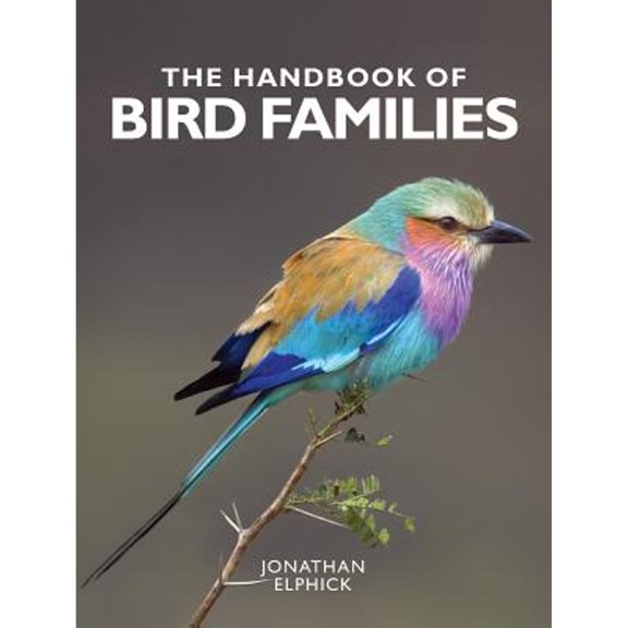 Pre-Owned The Handbook of Bird Families (Paperback) 0228101190 9780228101192