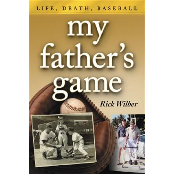 Pre-Owned My Father's Game: Life, Death, Baseball, (Paperback)