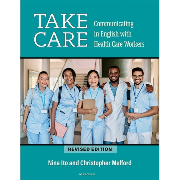 Take Care : Communicating in English with Health Care Workers (Paperback)