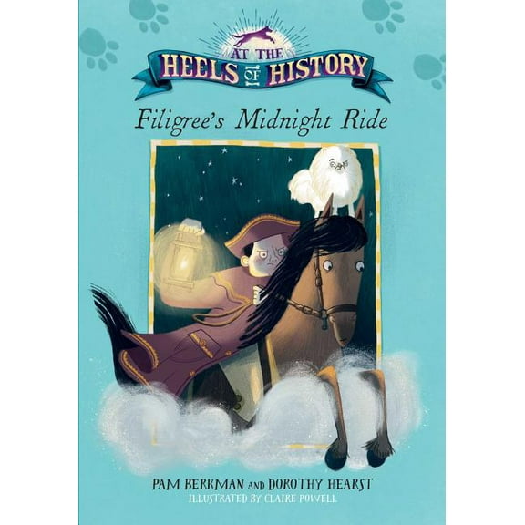 At the Heels of History: Filigree's Midnight Ride (Hardcover)