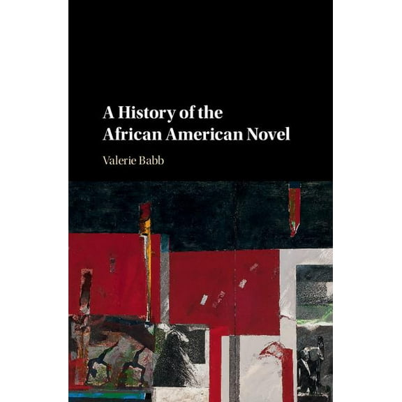 A History of the African American Novel, (Hardcover)