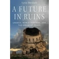 thumbnail image 3 of Future in Ruins: Unesco, World Heritage, and the Dream of Peace, (Paperback), 3 of 3