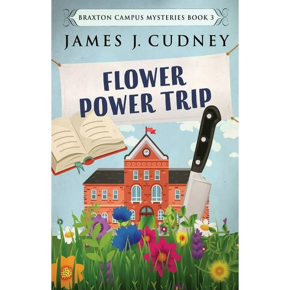 Braxton Campus Mysteries: Flower Power Trip (Paperback)