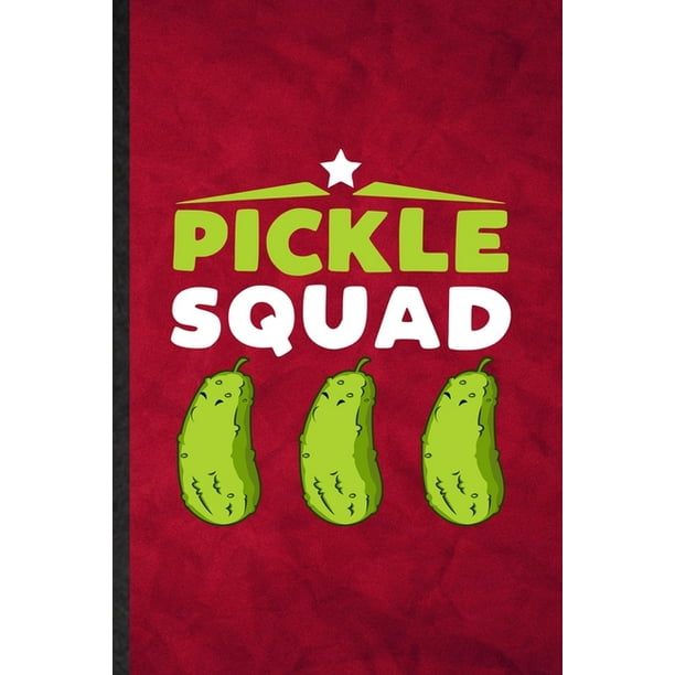 Pickle Squad Funny Blank Lined Pickle Vegan Keep Fit Notebook Journal Graduation Appreciation Gratitude Thank You Souvenir Gag Gi Walmart Com Walmart Com