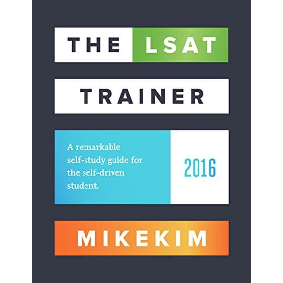 Pre-Owned The LSAT Trainer: A Remarkable Self-Study System for the Self-Driven Student, 9780989081504, 0989081508, Paperback, 2015 edition
