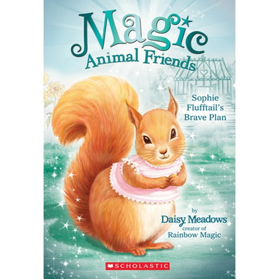 Pre-Owned Sophie Flufftail's Brave Plan (Magic Animal Friends #5): Volume 5 (Paperback) 0545907411 9780545907415