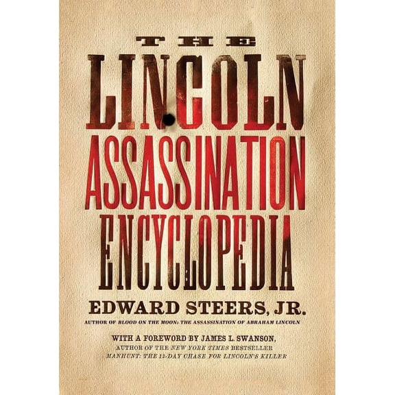 The Lincoln Assassination Encyclopedia, (Paperback)