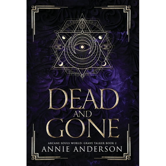 Grave Talker Dead and Gone: Arcane Souls World, Book 2, (Hardcover)