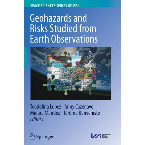 Space Sciences Issi Geohazards and Risks Studied from Earth Observations, Book 82, (Paperback)