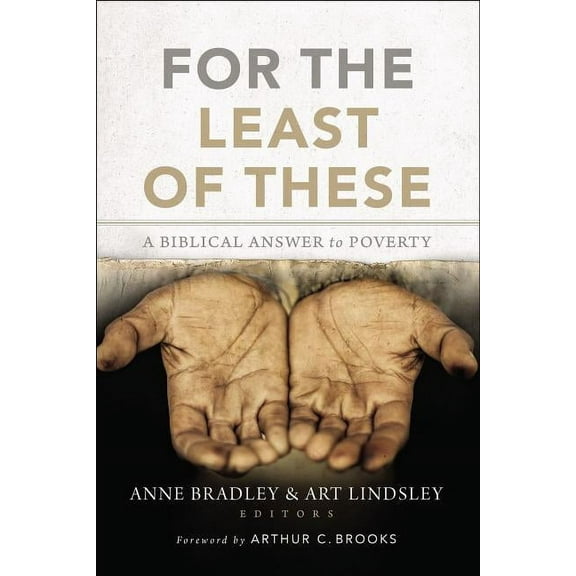 For the Least of These: A Biblical Answer to Poverty, (Paperback)