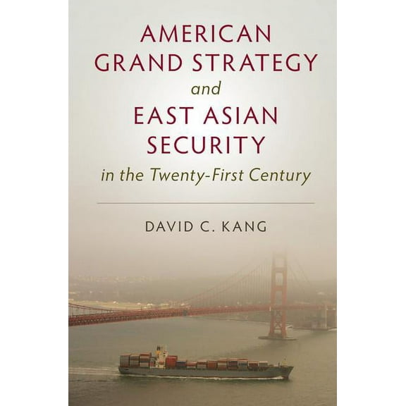 American Grand Strategy and East Asian Security in the Twenty-First Century, (Hardcover)
