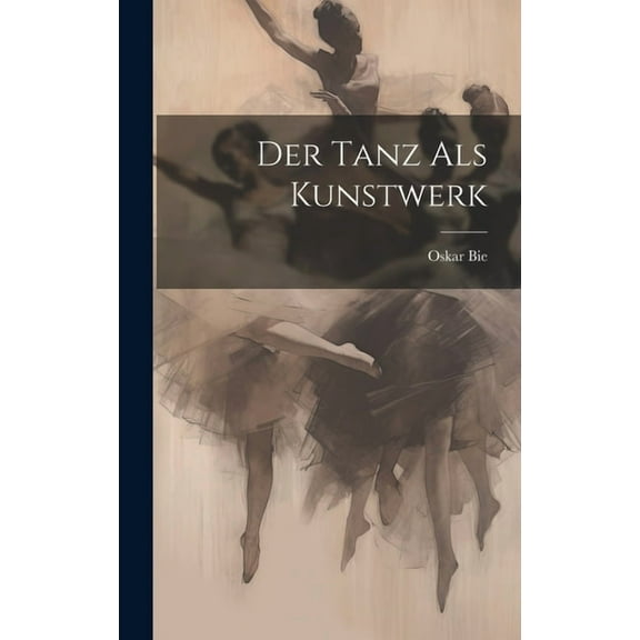 Der Tanz als Kunstwerk (Hardcover)