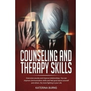 Learn Psychology: Counseling and therapy skills : Overcome anxiety and improve relationship. You can improve communication skills and feel good about yourself and others. No more fighting in your life. (Series #1) (Paperback)