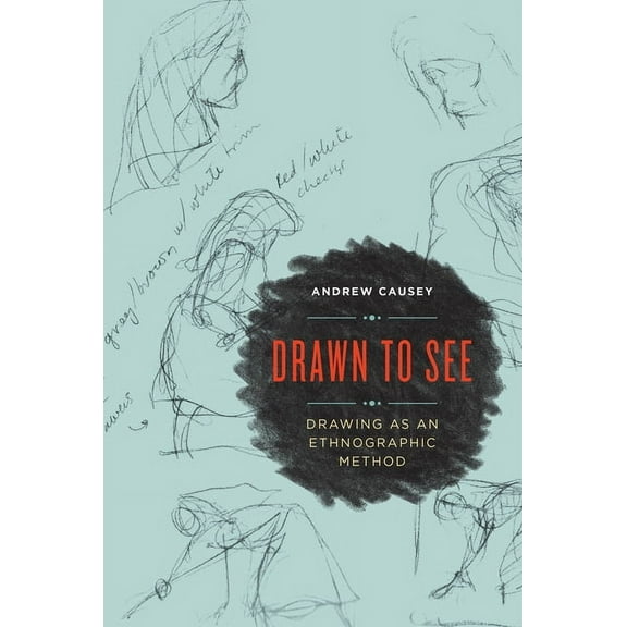 Drawn to See: Drawing as an Ethnographic Method, (Paperback)
