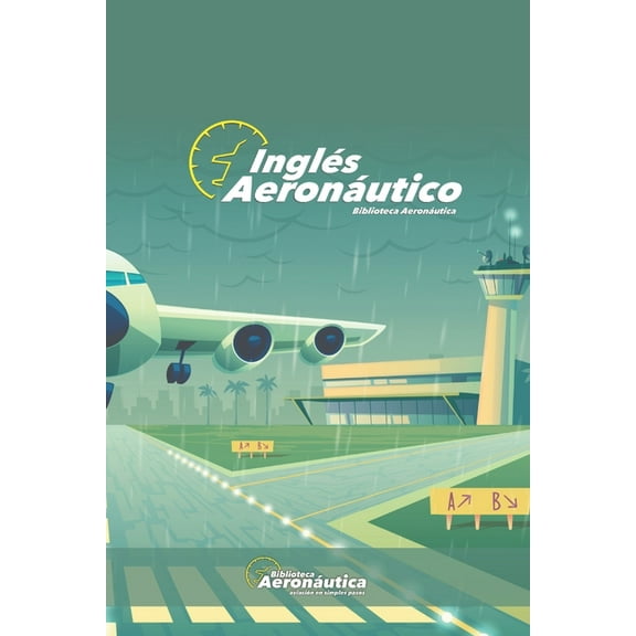 Inglés Aeronáutico: Un libro de inglés explicado en español (Paperback) by Facundo Conforti