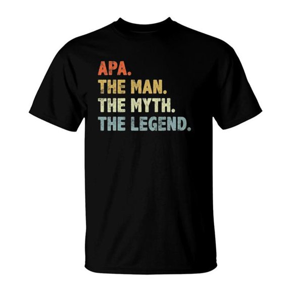 Apa The Man Myth Legend FatherS Day For Papa Grandpa TShirt