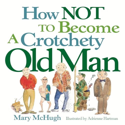 Pre-Owned How Not to Become a Crotchety Old Man (Paperback) 0740739522 9780740739521