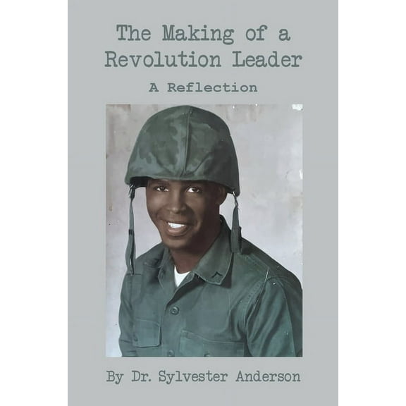 The Making of a Revolution Leader: A Reflection, (Paperback)