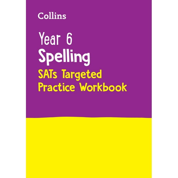 Collins Ks2 Sats Practice -- Year 6 Spelling Sats Targeted Practice Workbook: For the 2024 Tests, (Paperback)