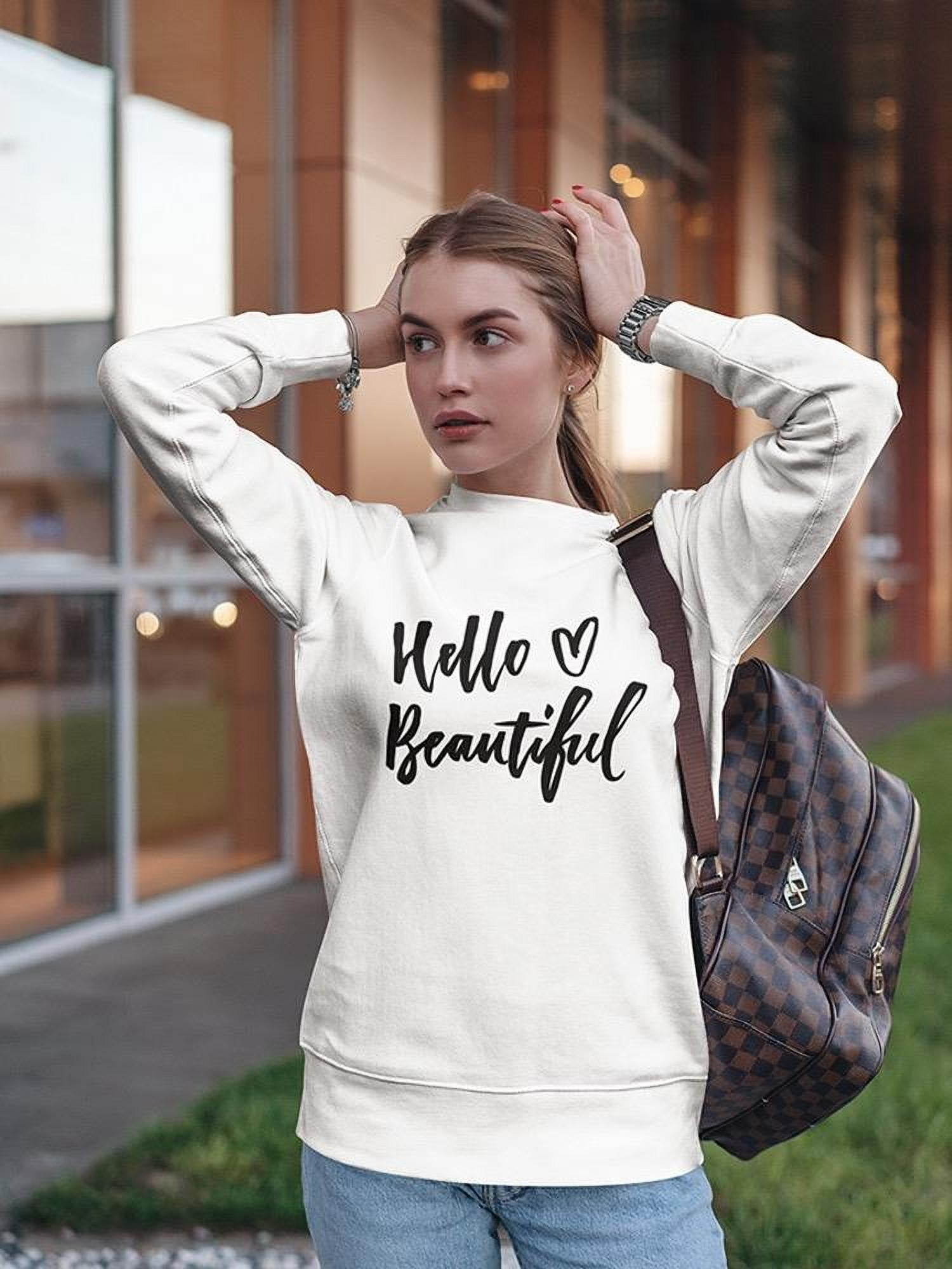 Hello Beautiful Sweatshirt Women Image by Shutterstock Female