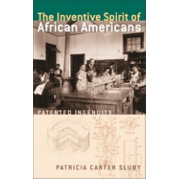 Pre-Owned The Inventive Spirit of African Americans: Patented Ingenuity (Hardcover) 0275966747 9780275966744