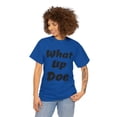 thumbnail image 3 of What Up Doe Slang Greeting Unisex Cotton T Shirt No Graphic Just Words, 3 of 9