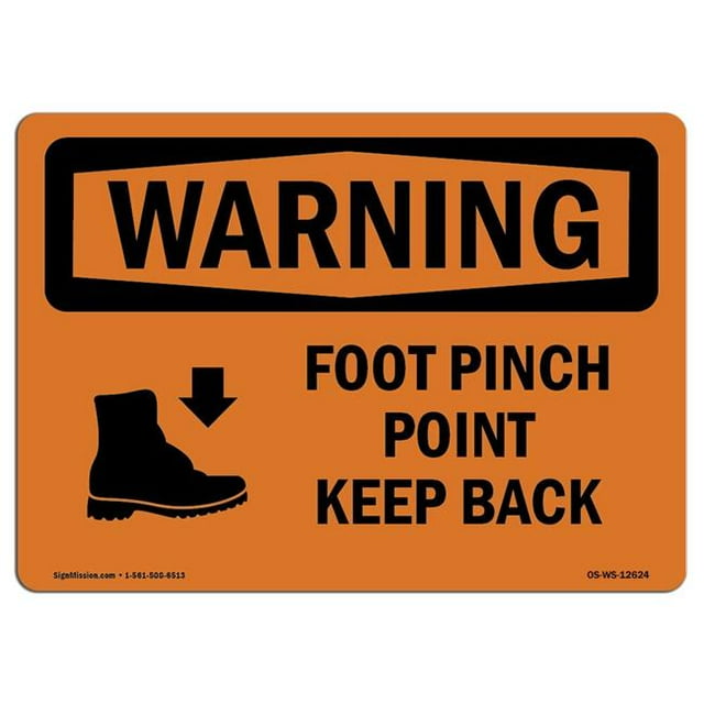 SignMission OS-WS-A-1824-L-12624 18 x 24 in. OSHA Warning Sign - Foot Pinch Point Keep Back