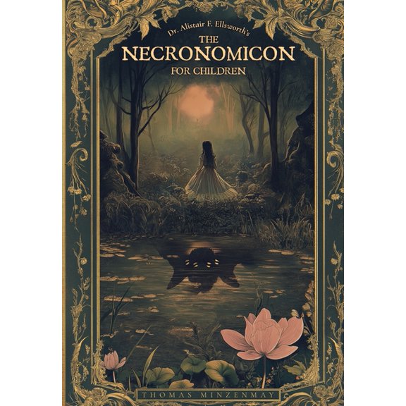 Dr. Alistair F. Ellsworth's The Necronomicon for Children, (Hardcover)