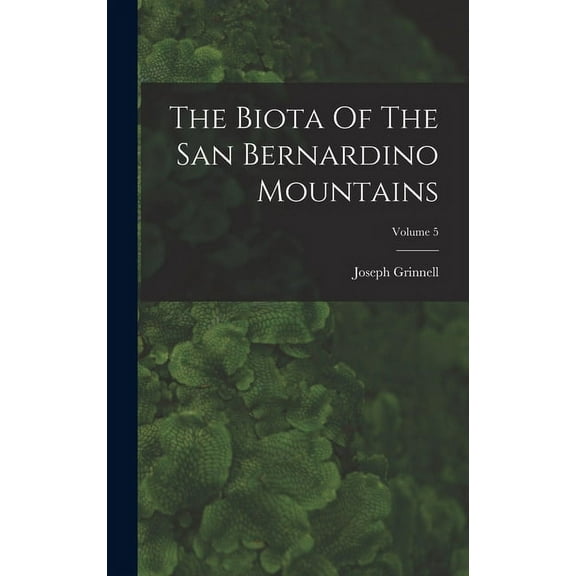 The Biota Of The San Bernardino Mountains; Volume 5 (Hardcover)