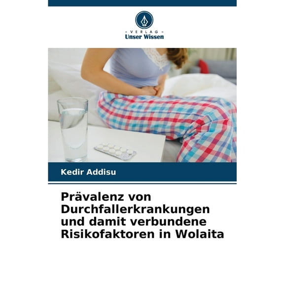 Prävalenz von Durchfallerkrankungen und damit verbundene Risikofaktoren in Wolaita, (Paperback)