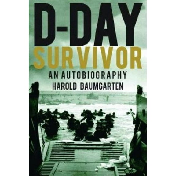D-Day Survivor: An Autobiography, (Hardcover)