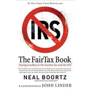 The Fair Tax Book : Saying Goodbye to the Income Tax and the IRS (Hardcover)