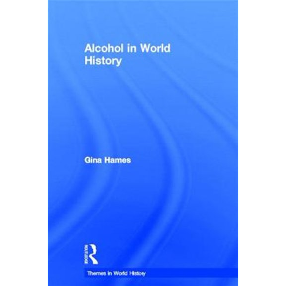 Pre-Owned Themes in World History Alcohol in World History, (Hardcover)