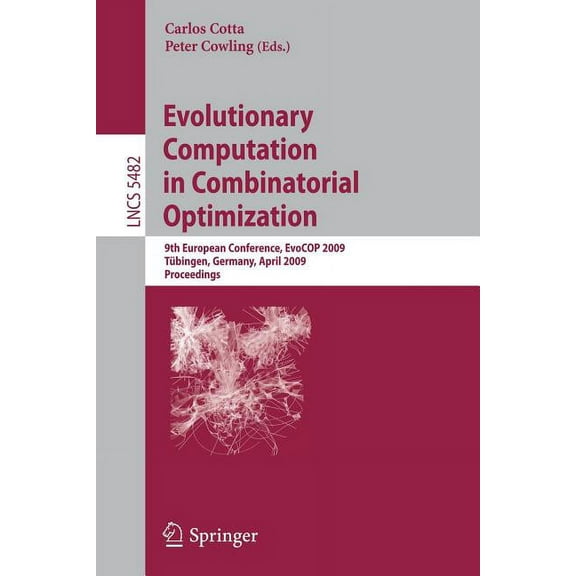 Evolutionary Computation in Combinatorial Optimization: 9th European Conference, Evocop 2009, TÃ¼bingen, Germany, April 1, (Paperback)