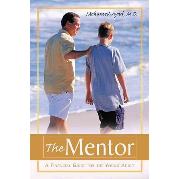 Mentor : A Financial Guide for the Young Adult