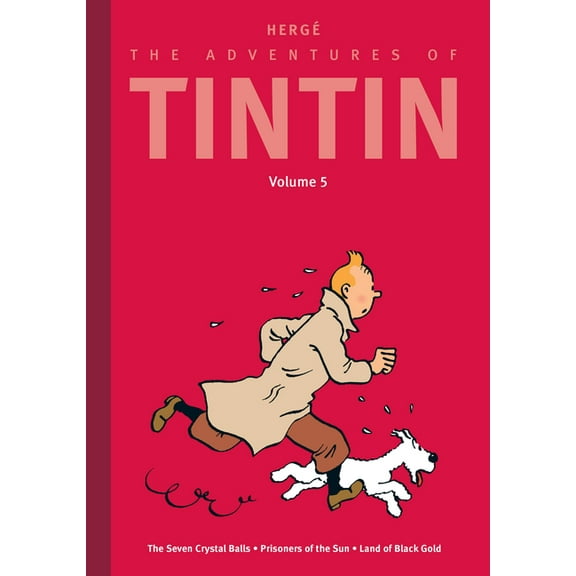 Adventures of Tintin The Adventures of Tintin: Volume 5: The Seven Crystal Balls / Prisoners of the Sun / Land of Black Gold, (Hardcover)