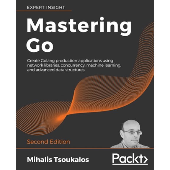 Pre-Owned Mastering Go: Create Golang production applications using network libraries, concurrency, machine learning, and advanced data structures, 2nd Edition, 9781838559335, 1838559337, Paperback,
